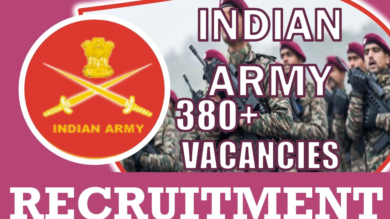 Indian Army Recruitment 2024: Notification Out for 380+ Vacancies, Check Post, Age, Qualification, Salary and How to Apply