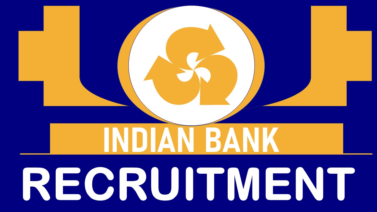 Indian Bank Recruitment 2024: Check Post, Qualification, Age Limit and Applying Procedure