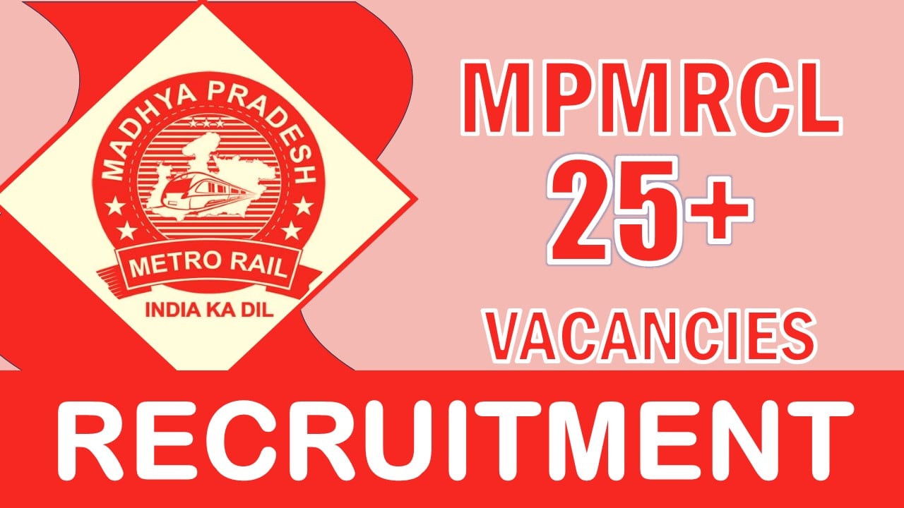 MPMRCL Recruitment 2024: Notification Out for 25+ Vacancies, Check Post, Age, Salary and Process to Apply