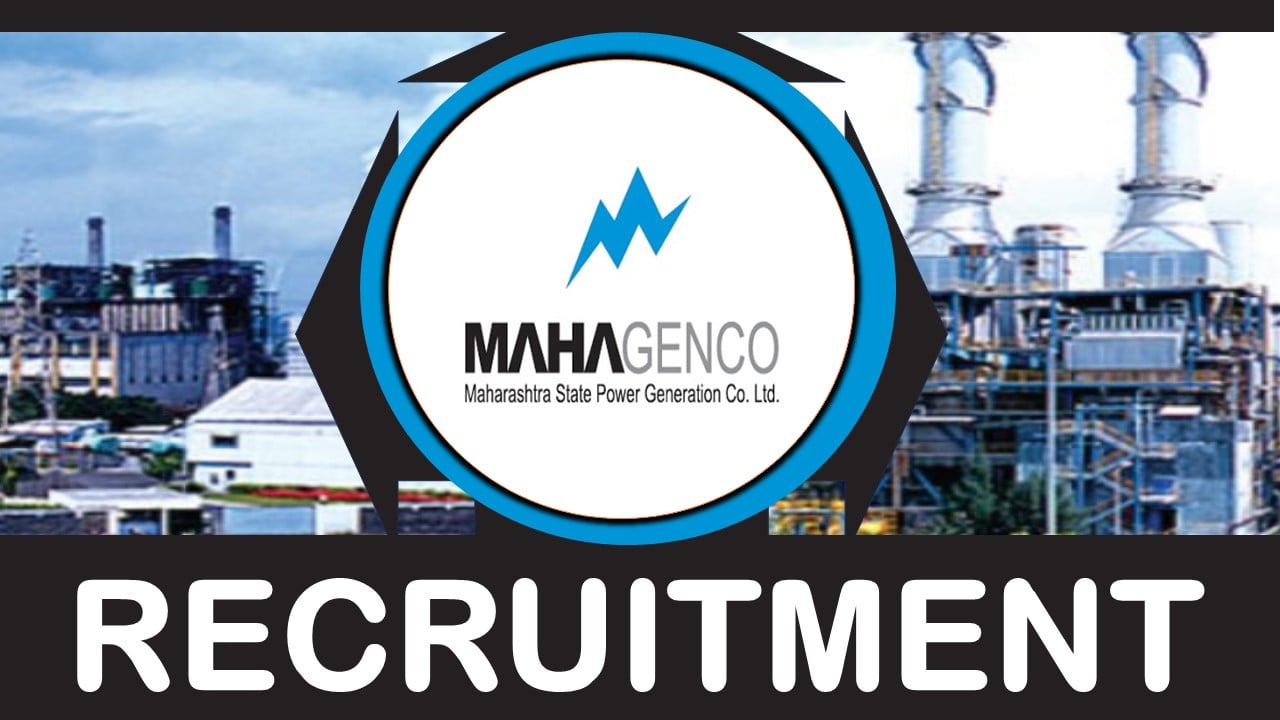 MAHAGENCO Recruitment 2024: Check Post, Vacancy, Qualification, Experience and How to Apply