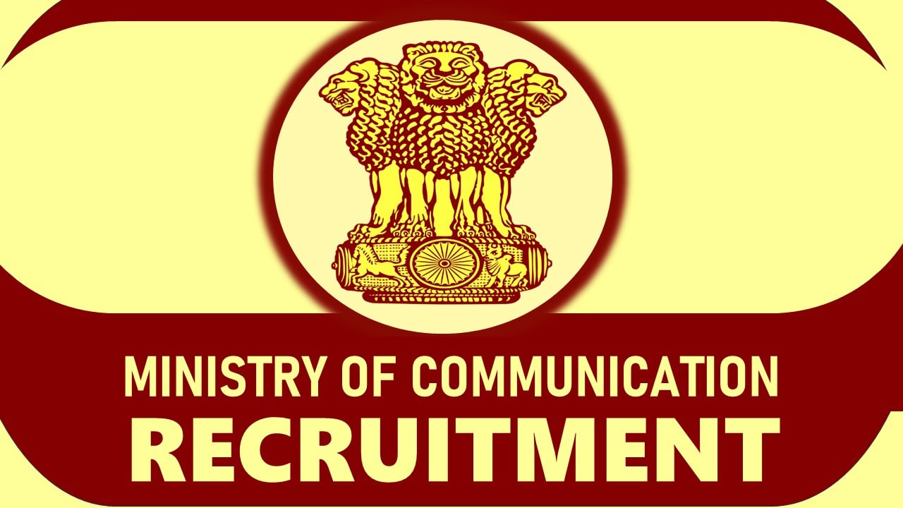 Ministry of Communication Recruitment 2024: Check Post, Eligibility and How to Apply