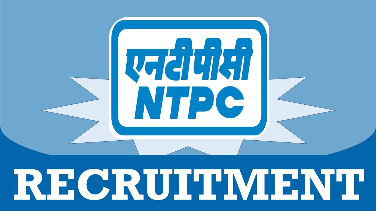 NTPC Recruitment 2024: Monthly Salary Up to 180000, Check Vacancies, Post, Age, Qualification and Process to Apply