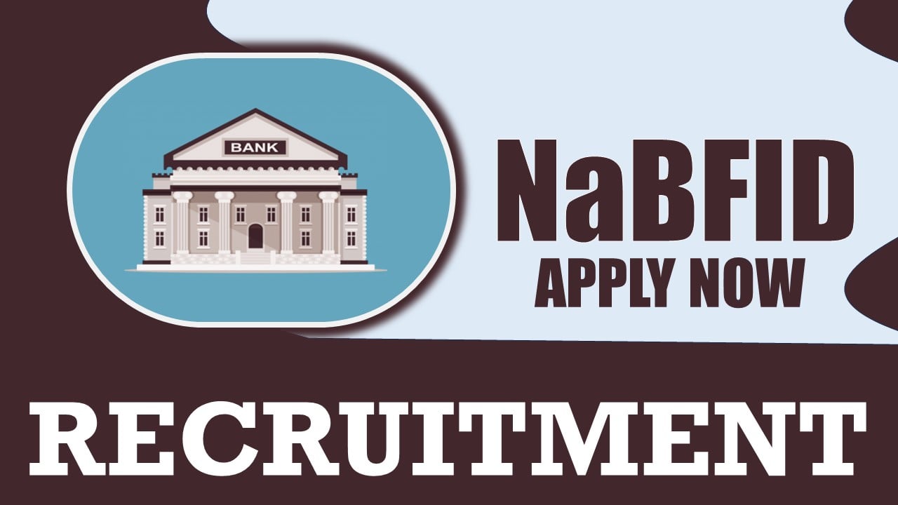 NaBFID Recruitment 2024: Check Vacancies, Post, Age, Qualification, Salary and Application Procedure