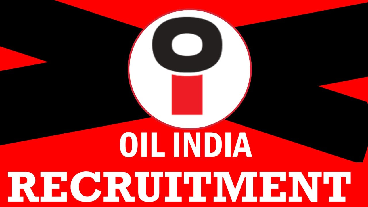 OIL India Recruitment 2024: Monthly Salary Upto 85000, Check Post, Vacancies, Qualification, Age and Selection Details