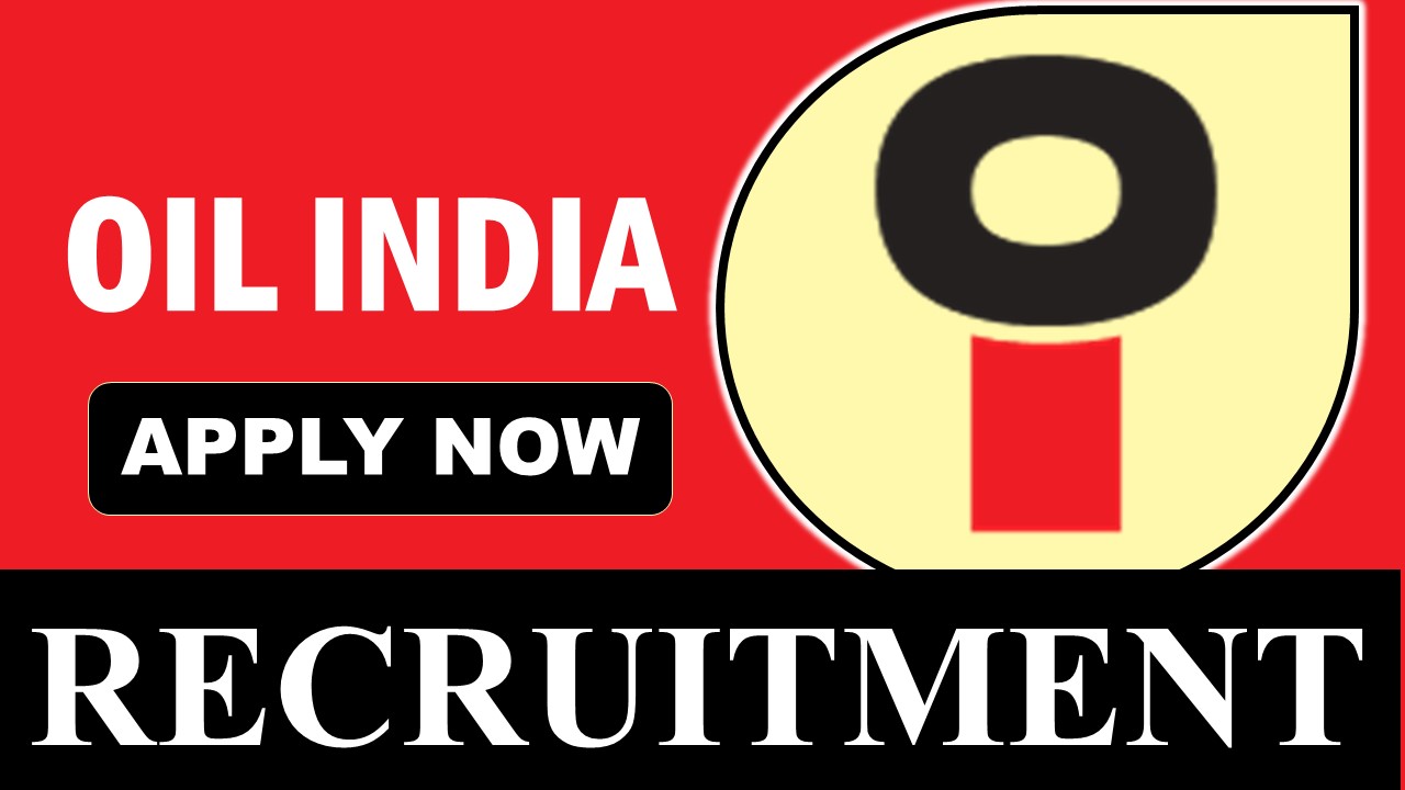 OIL Recruitment 2024: Notification for 100+ Vacancies, Check Post, Qualification, Age and Process to Apply