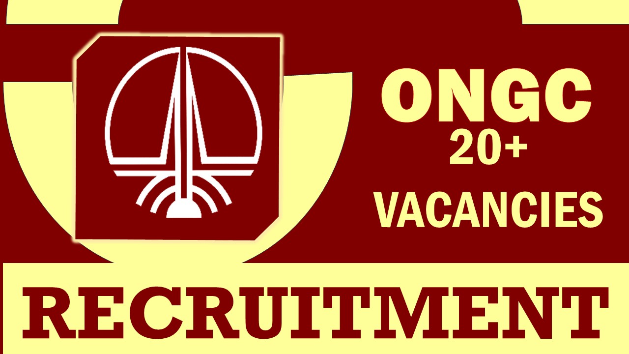 ONGC Recruitment 2024: Salary Upto 105000, Check Posts, Age, Vacancies, and Process to Apply