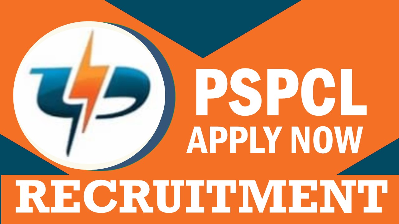 PSPCL Recruitment 2024: Check Post, Vacancies, Qualification, and How to Apply