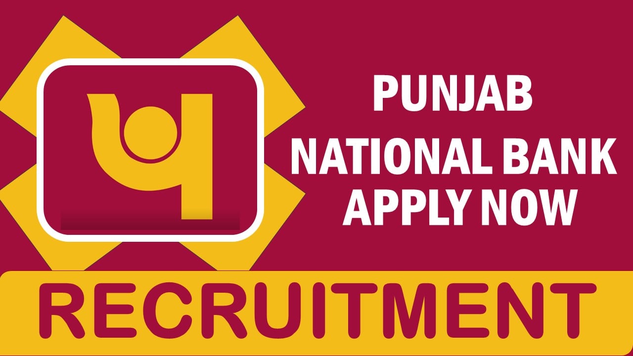 Punjab National Bank Recruitment 2024: Check Post, Age, Eligibility Criteria, Salary, Selection Process and How to Apply