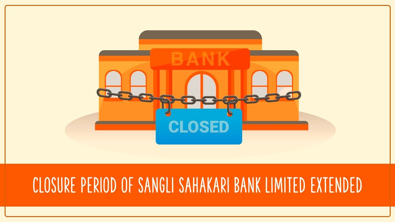 RBI Extends closure period of Sangli Sahakari Bank Limited