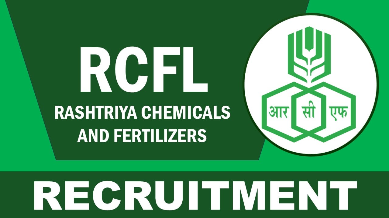 RCF Recruitment 2024: Monthly Salary Upto 140000, Check Posts, Age, Selection Process and How to Apply