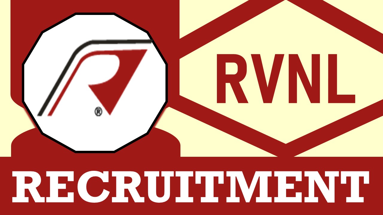 RVNL Recruitment 2024: Check Post, Vacancy, Eligibility and How to Apply