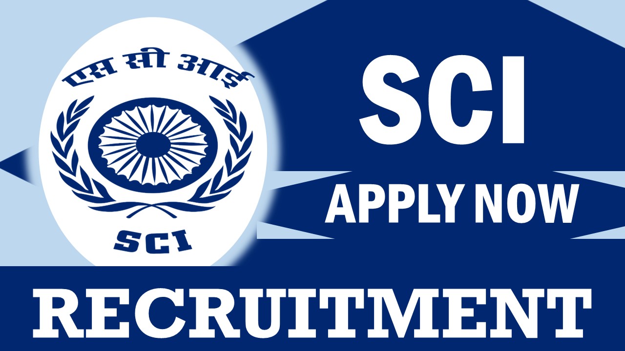 Shipping Corporation Recruitment 2024: Monthly Salary Upto Rs.27500, Check Post, Qualification, Age, Salary, Selection Process and Applying Procedure