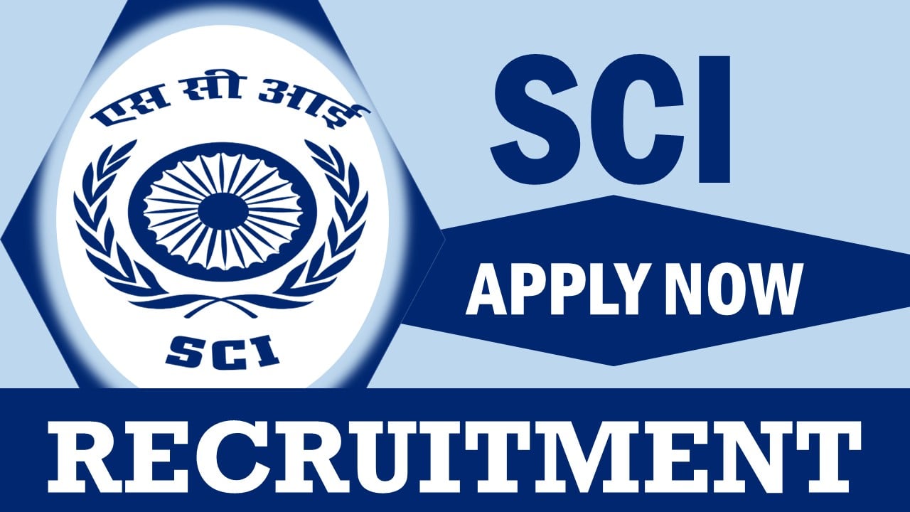 SCI Recruitment 2024: Notification Out, Check Post, Education Qualification, Age and How to Apply