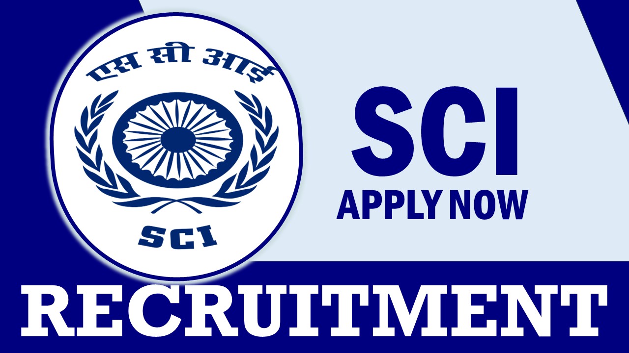 Shipping Corporation of India Recruitment 2024: Monthly Salary Upto 86300, Check Post, Age, Qualification, Selection Process and How to Apply