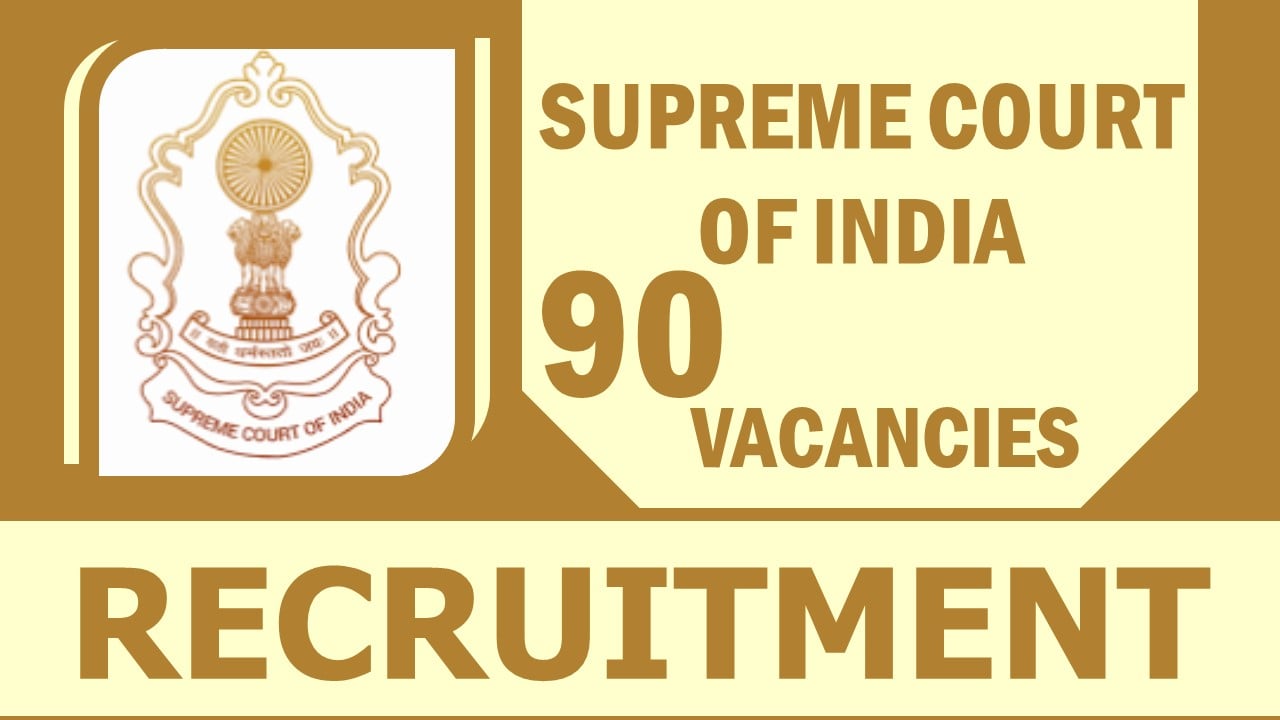 Supreme Court of India Recruitment 2024: Salary Upto 80000 Per Month, Check Post, Age, Qualification and Application Process