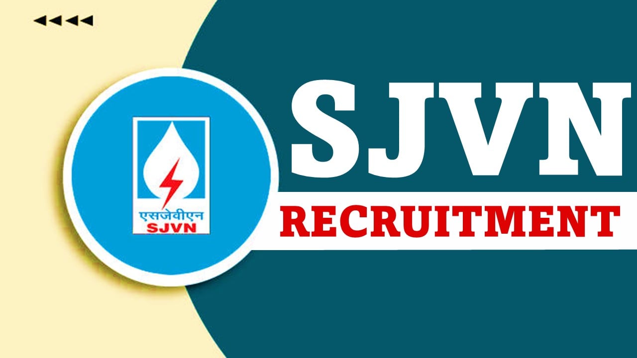 SJVN Recruitment 2024: Salary Up to 97000 Per Month, Check Vacancies, Post, Age, Qualification and Process to Apply