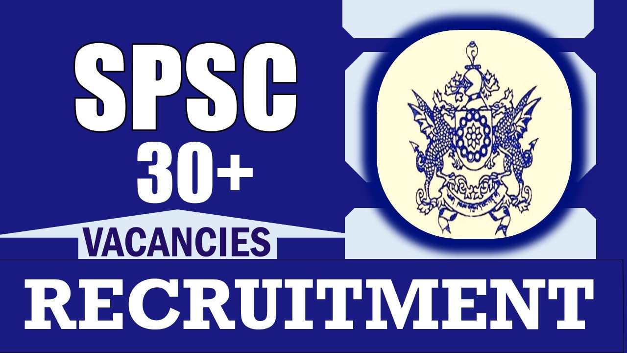 Sikkim Public Service Commission Recruitment 2024: Notification Out for 30+ Vacancies, Check Posts, Age, Qualification, Required Documents and Process to Apply