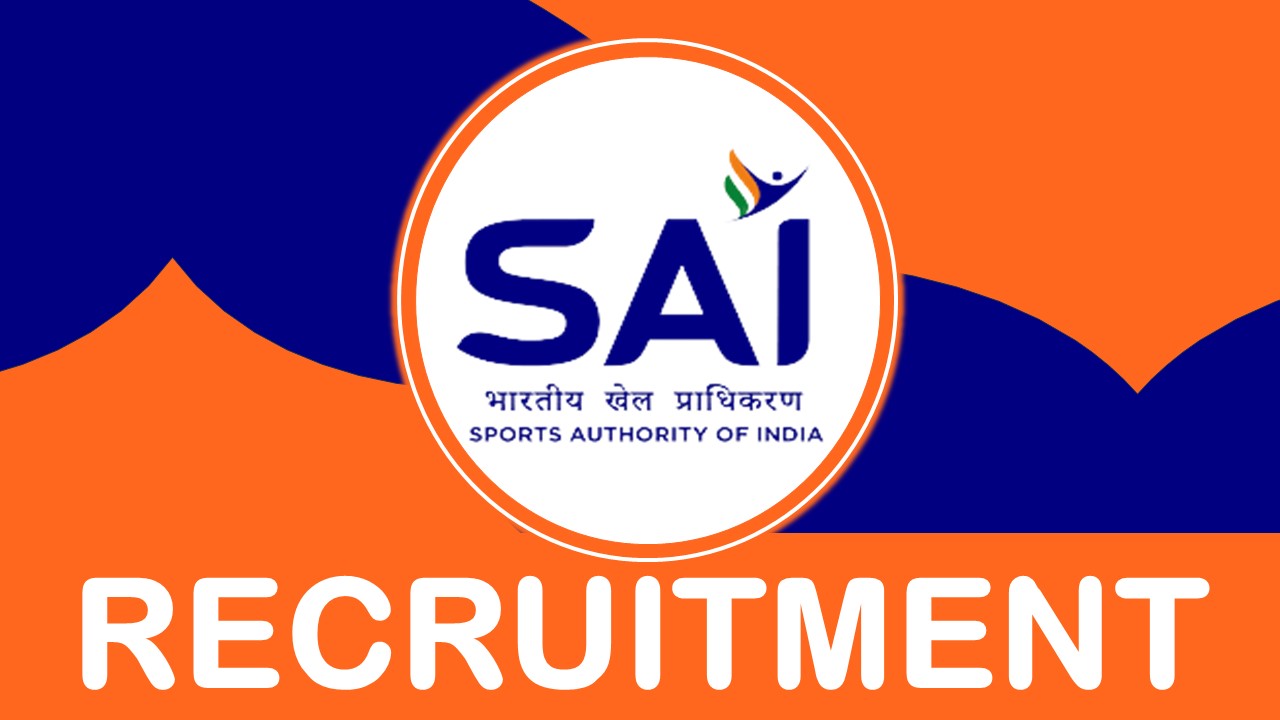 Sports Authority of India Recruitment 2024: Check Post, Vacancies, Age, and How to Apply