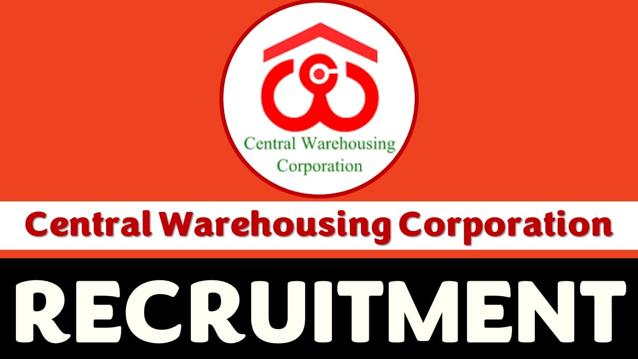 CWC Recruitment 2024: Monthly Salary Upto 340000, Check Post, Age, Qualification and Process to Apply