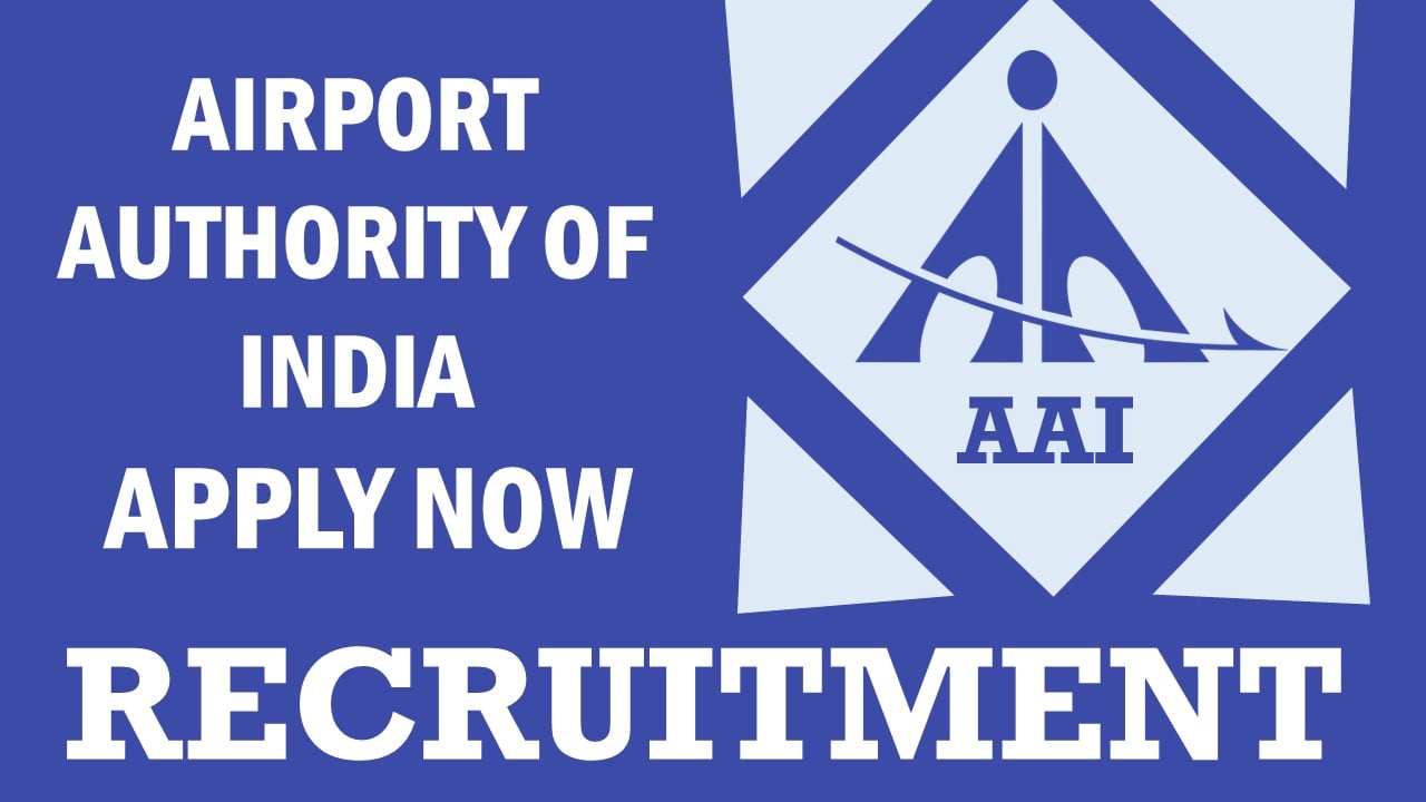 AAI Recruitment 2024: Check Posts, Qualification, Age Limit, Salary and Other Important Details