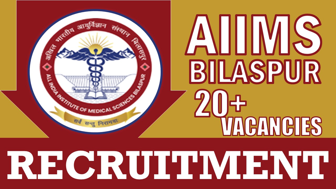 AIIMS Bilaspur Recruitment 2024: Monthly Salary Up to 220400, Check Post, Age Limit, Selection Process and How to Apply