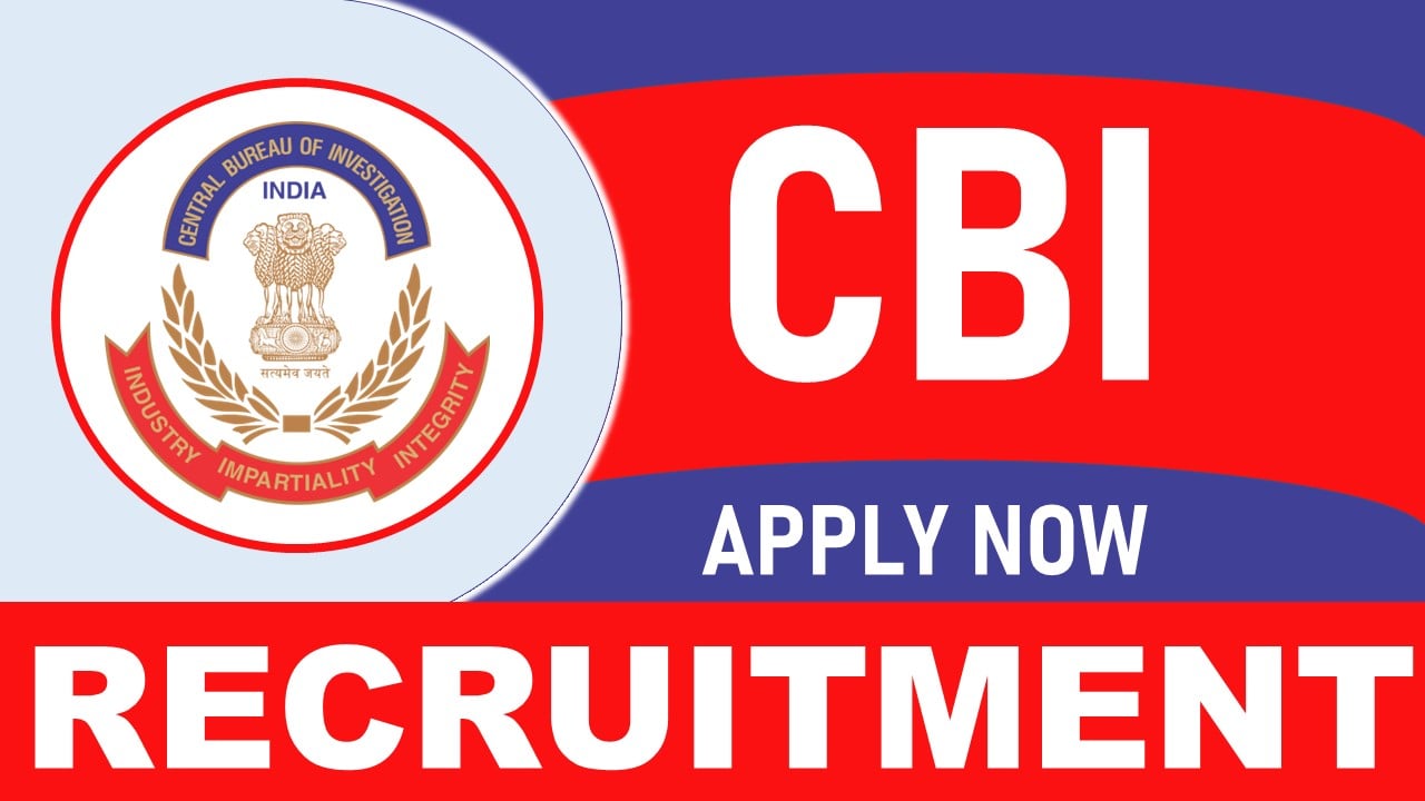 CBI Recruitment 2024: Check Post, Vacancies, Eligibility and Other Details