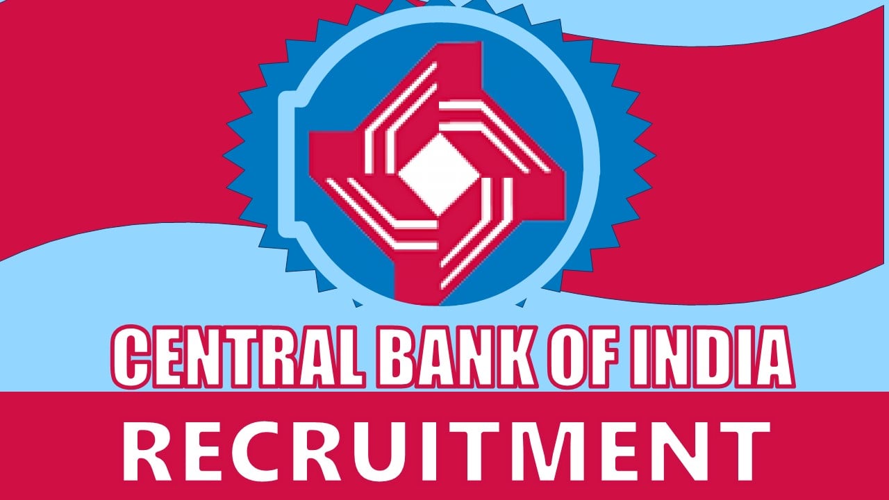 Central Bank of India Recruitment 2024: Check Post, Age, Qualification, Salary and Other Vital Details