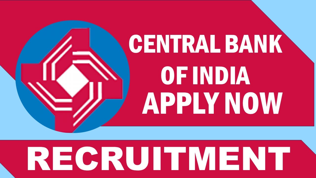 Central Bank of India Recruitment 2024: Check Post, Qualification, Salary, Age Limit and How to Apply
