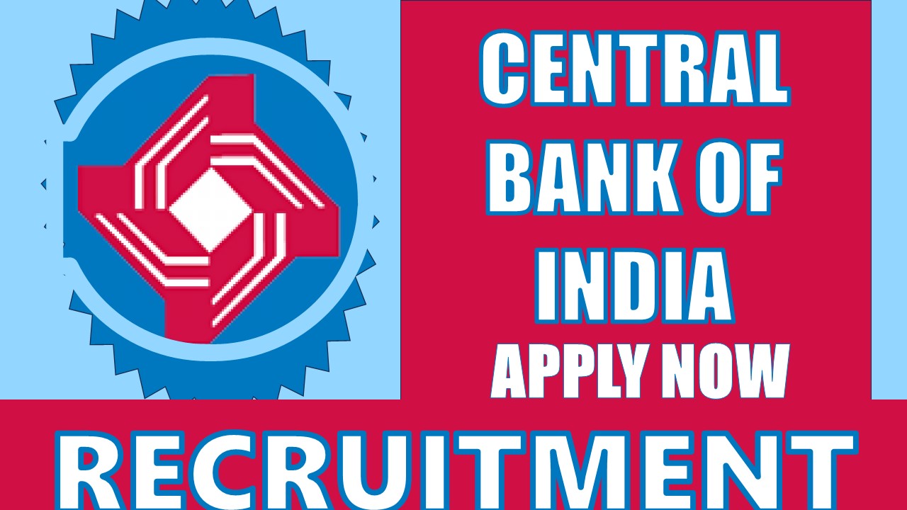 Central Bank of India Recruitment 2024: New Notification Out, Check Posts, Qualification, Salary and Others Details to Apply