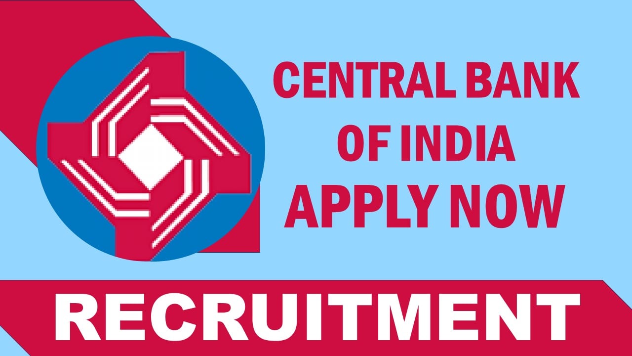 Central Bank of India Recruitment 2024: Check Post, Age, Qualification, Salary and Process to Apply