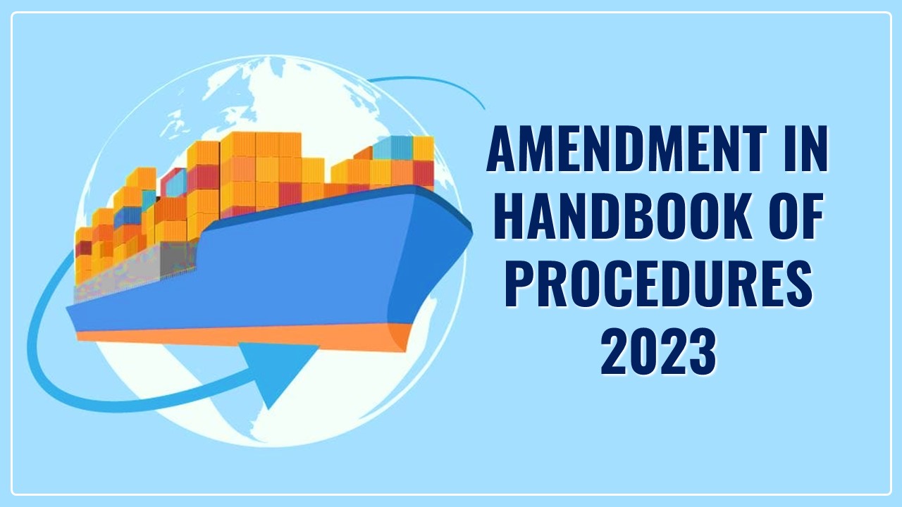 DGFT amends Handbook of Procedures 2023