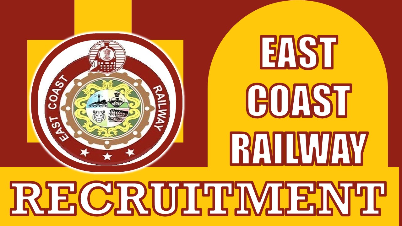 East Coast Railway Recruitment 2024: Check Post, Age Limit, Qualification, Selection Process and Other Information