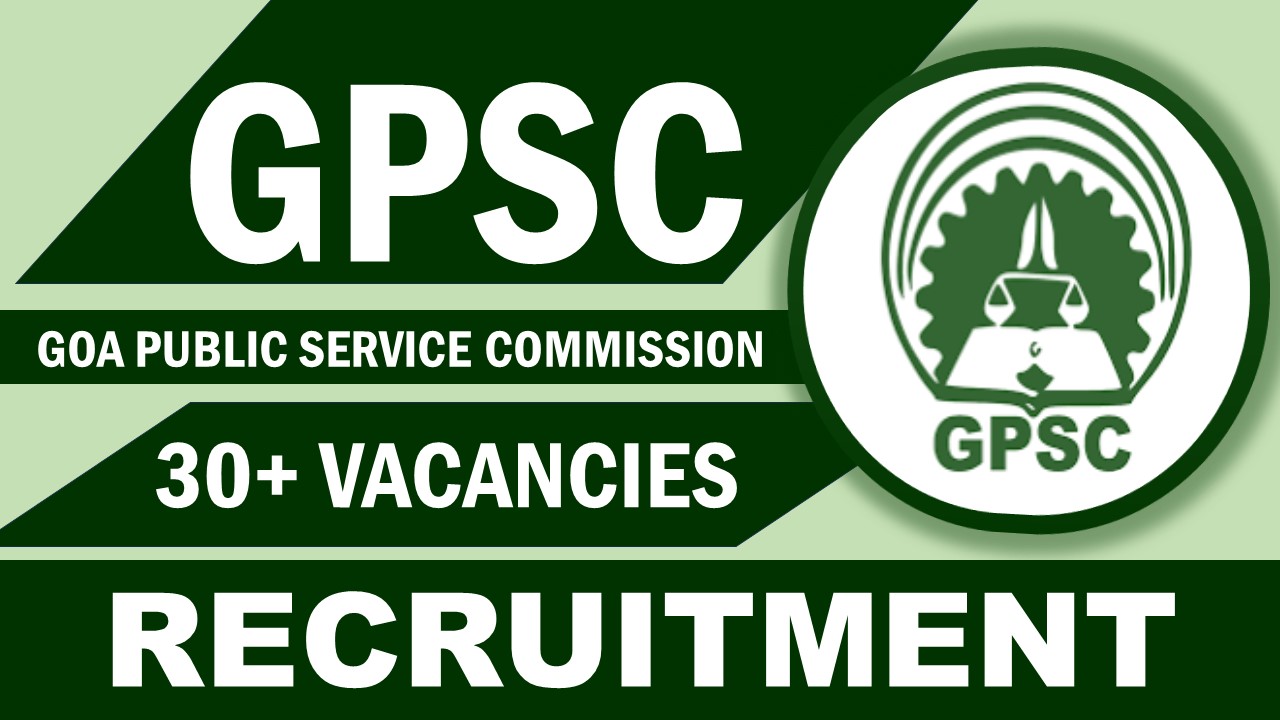 GPSC Recruitment 2024: Notification Out for 30+ Vacancies, Check Posts, Salary and How to Apply