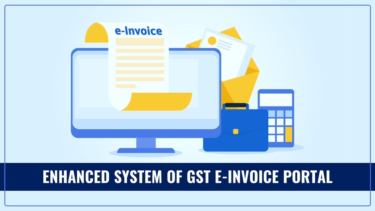 GST e-Invoice Portal Launches Enhanced System with Quick Action and e-Invoice Features