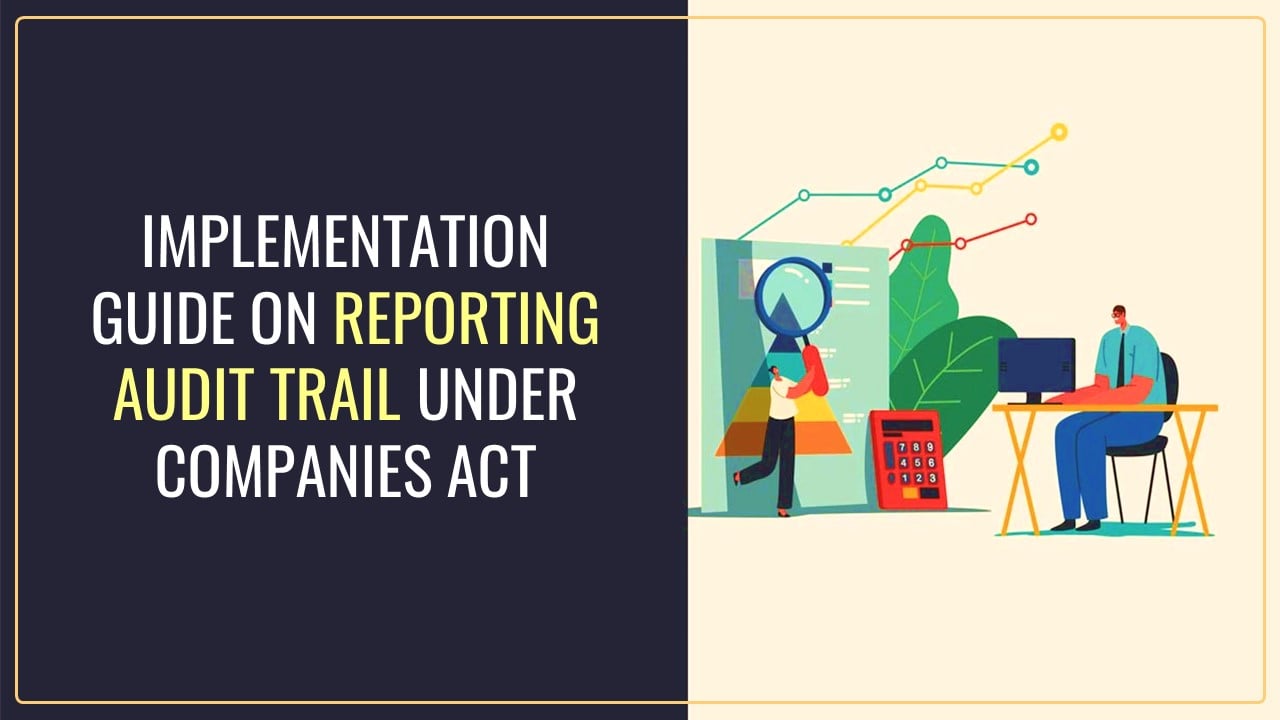 ICAI releases Guidance Note on Reporting Audit Trail under Companies Act