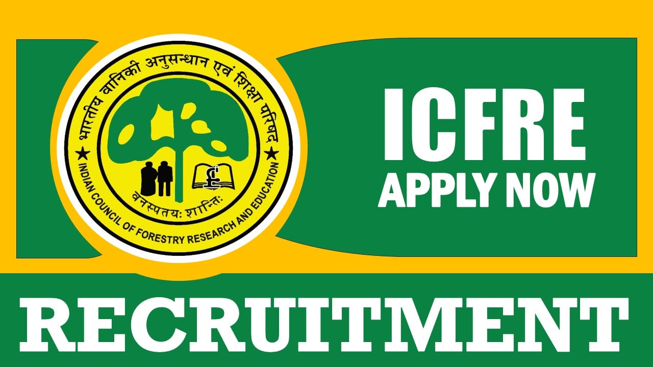 ICFRE Recruitment 2024: Monthly Salary Up to 42000, Check Posts, Age Limit, Tenure, Educational Qualification and Interview Details