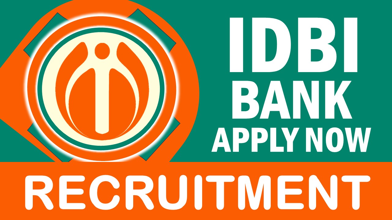 IDBI Bank Recruitment 2024: New Opportunity Out, Check Post, Vacancy, Qualification, Age and How to Apply