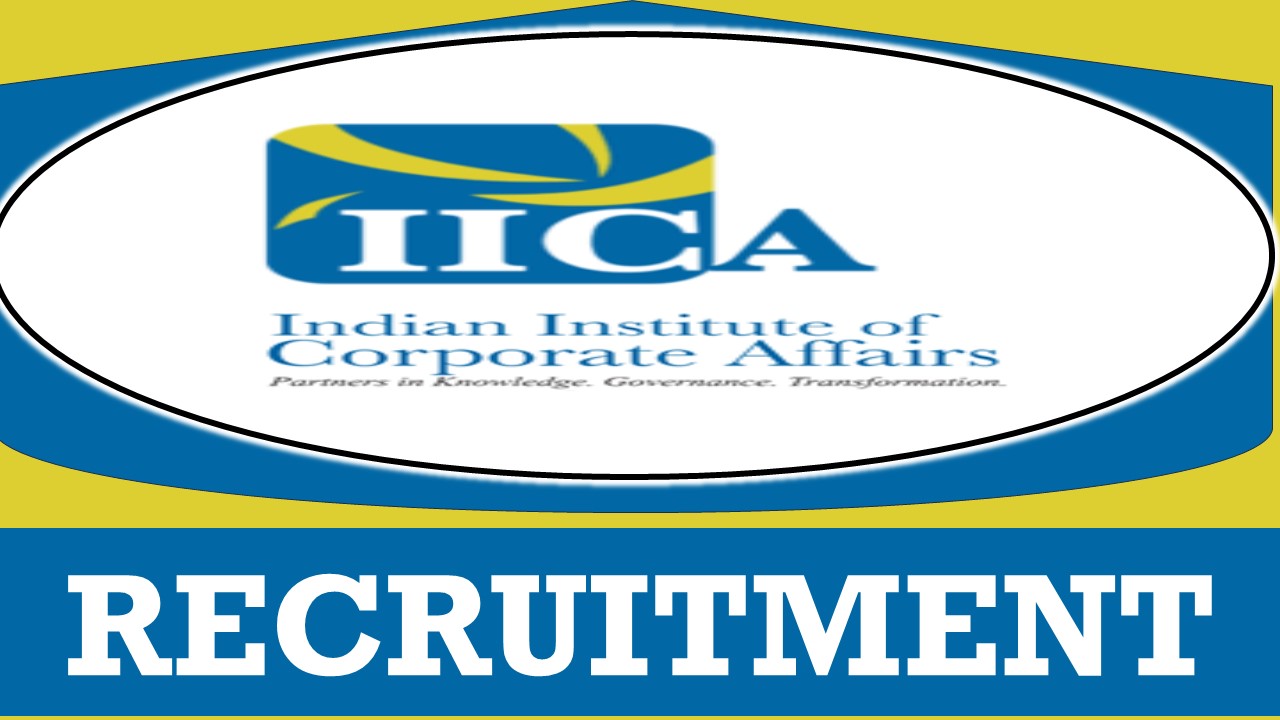 IICA Recruitment 2024: Salary Up to 100000 Per Month, Check Posts, Qualifications, and Process to Apply