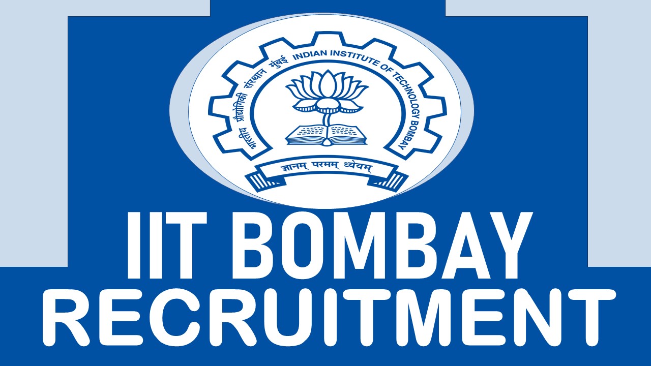 IIT Bombay Recruitment 2024: New Notification Out, Check Post, Qualification, Salary and How to Apply