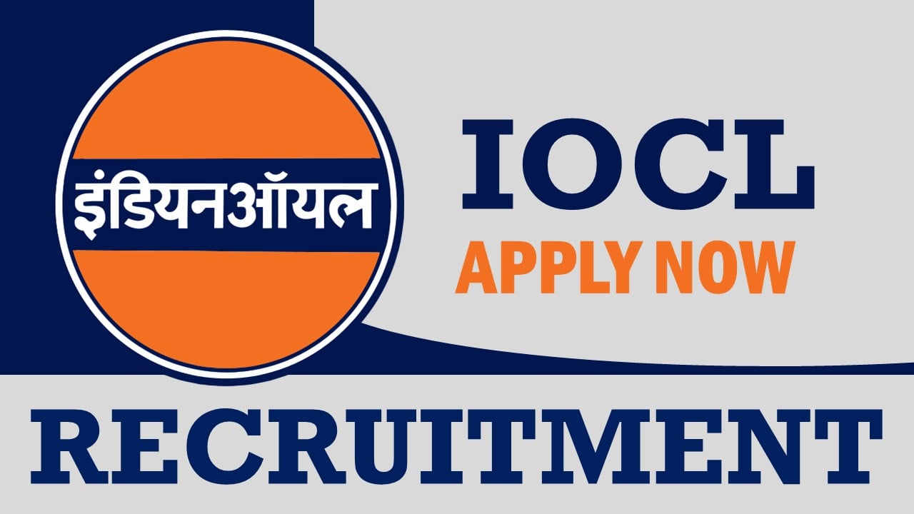 IOCL Recruitment 2024: Monthly Salary Up to 60000, Check Posts, Age, Tenure and How to Apply