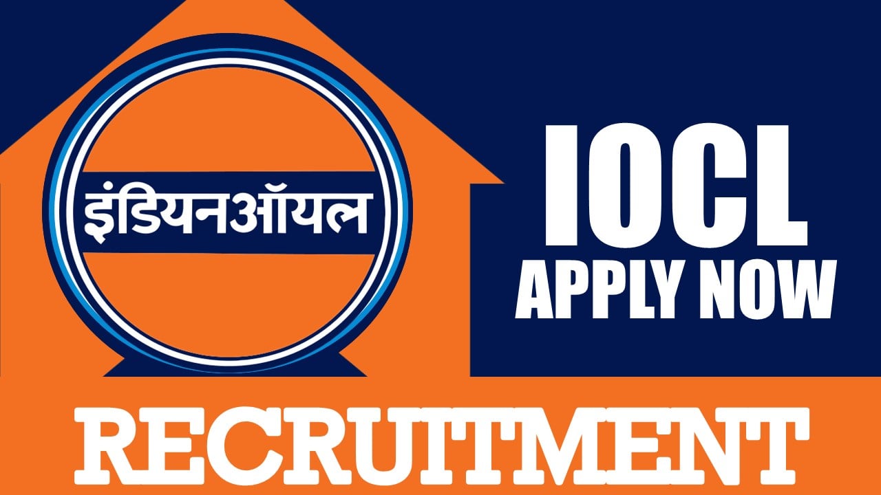 IOCL Recruitment 2024: Check Post, Age, Qualification, Salary and How to Apply
