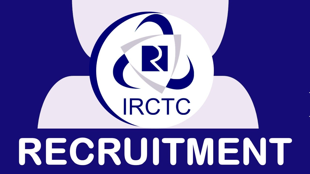 IRCTC Recruitment 2024: Check Vacancy, Post, Age, Qualification, Salary and Application Procedure