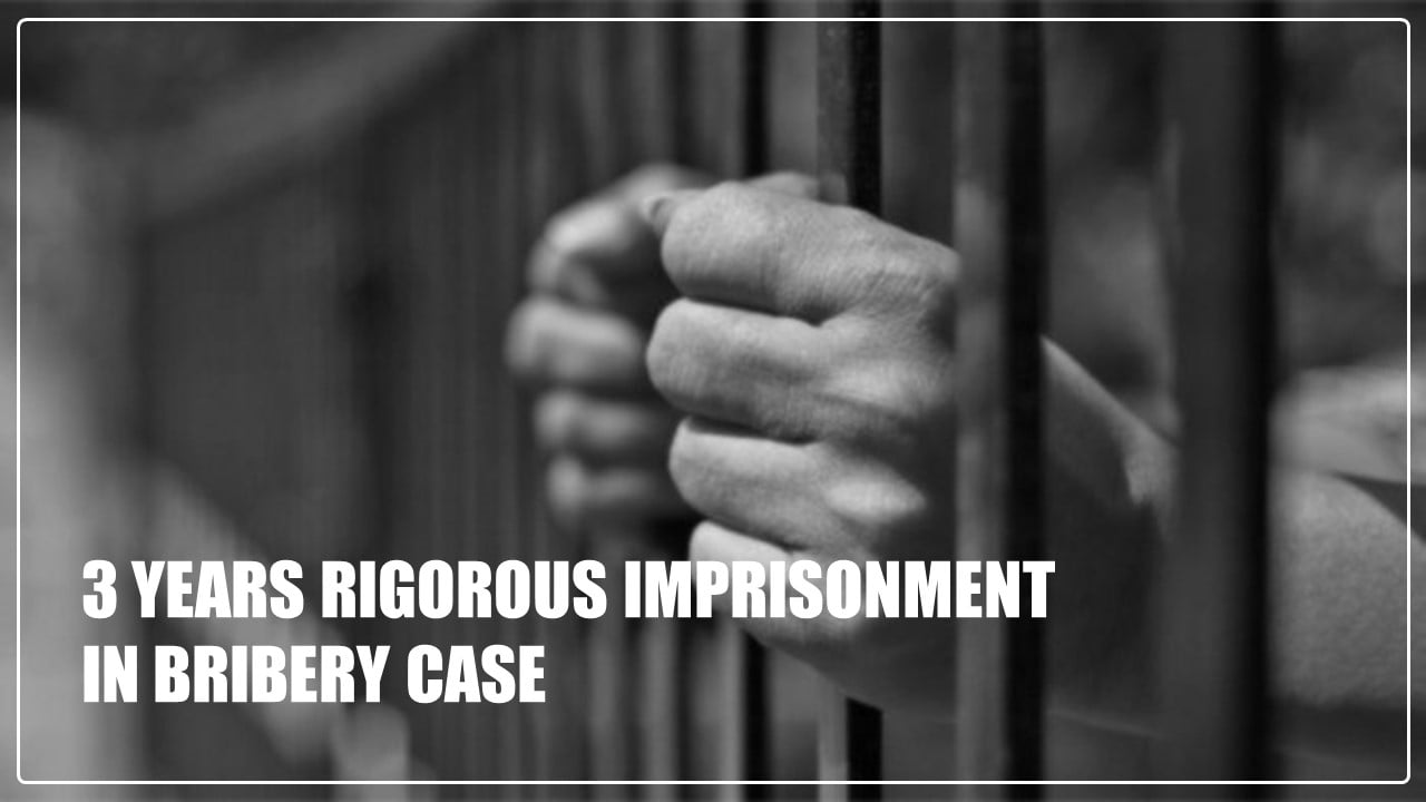 Income Tax Officer sentenced to 3 years Rigorous Imprisonment for taking Bribe