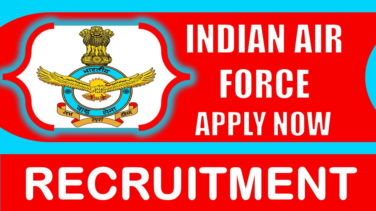 Indian Air Force Recruitment 2024: Check Post, Qualification and Other Important Details