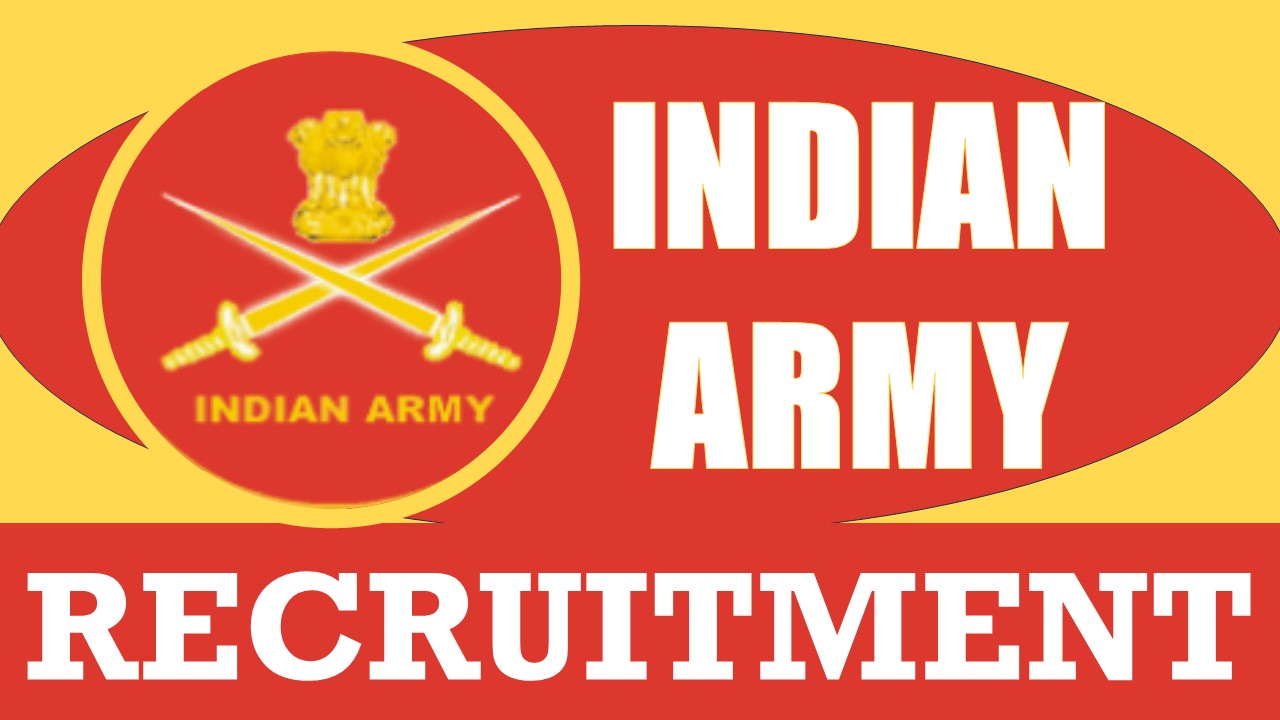 Indian Army Recruitment 2024: Check Post, Age, Qualification, Selection Process and Other Vital Details