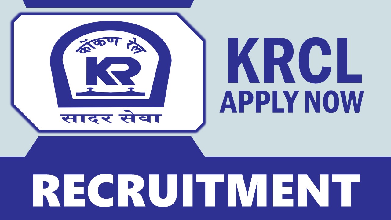KRCL Recruitment 2024: Check Post, Tenure, Salary, Job Location, Eligibility Criteria and Process to Apply