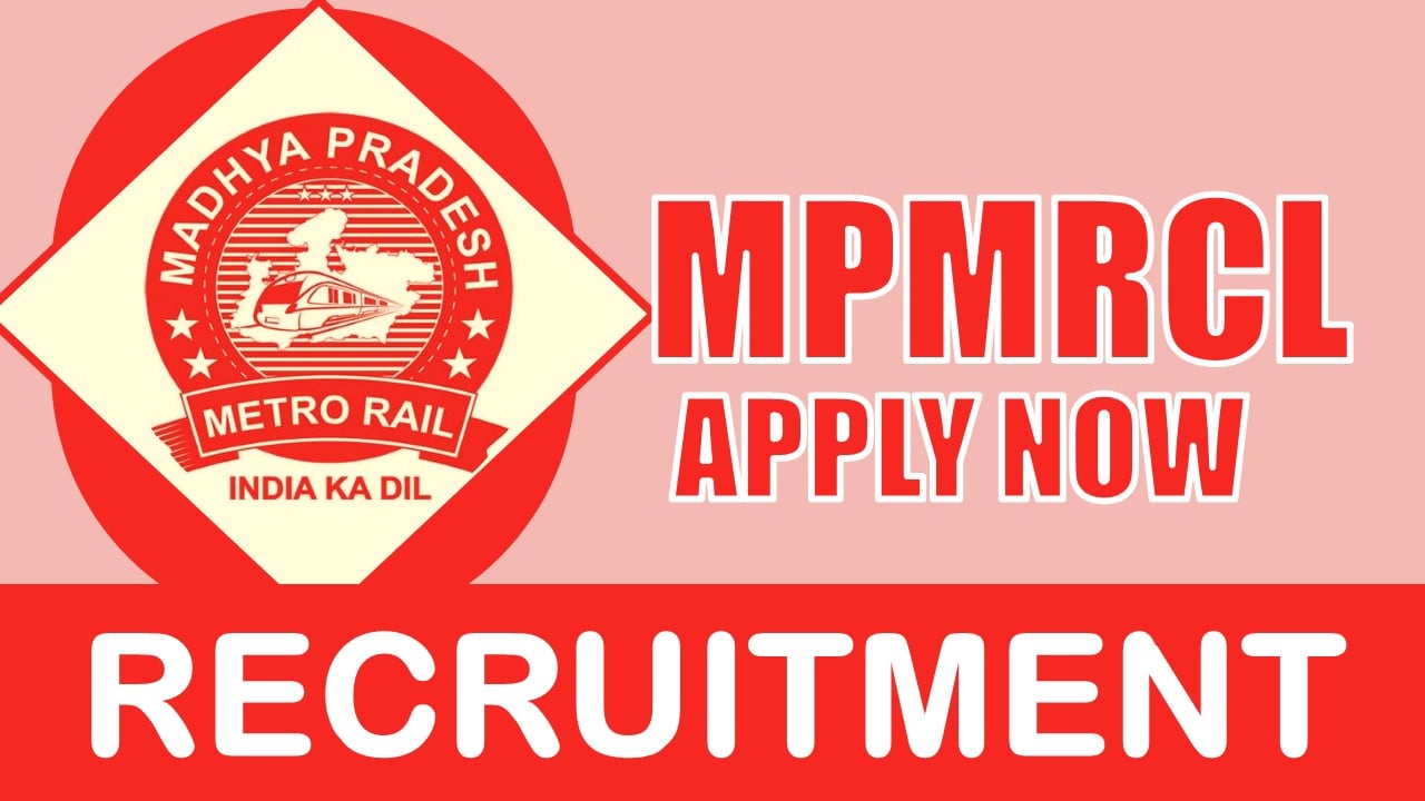 MPMRCL Recruitment 2024: Salary Up to 280000 Per Month, Check Vacancies, Posts, Age, Qualification and Process to Apply