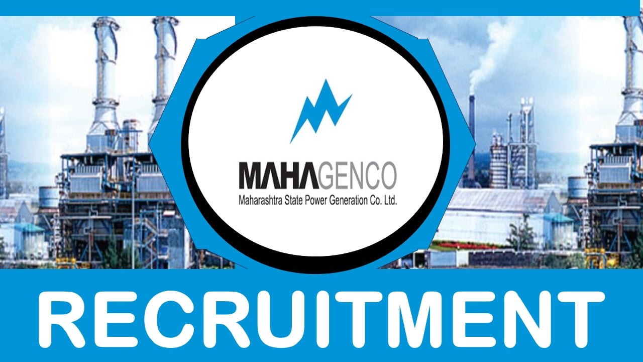 MAHAGENCO Recruitment 2024: Check Post, Qualification, Age, Experience and How to Apply