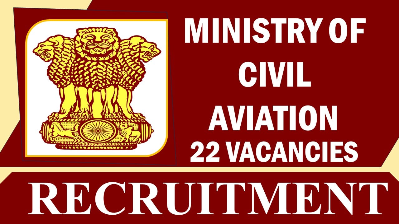 Ministry of Civil Aviation Recruitment 2024: Check Post, Salary, Age, Qualification and How to Apply
