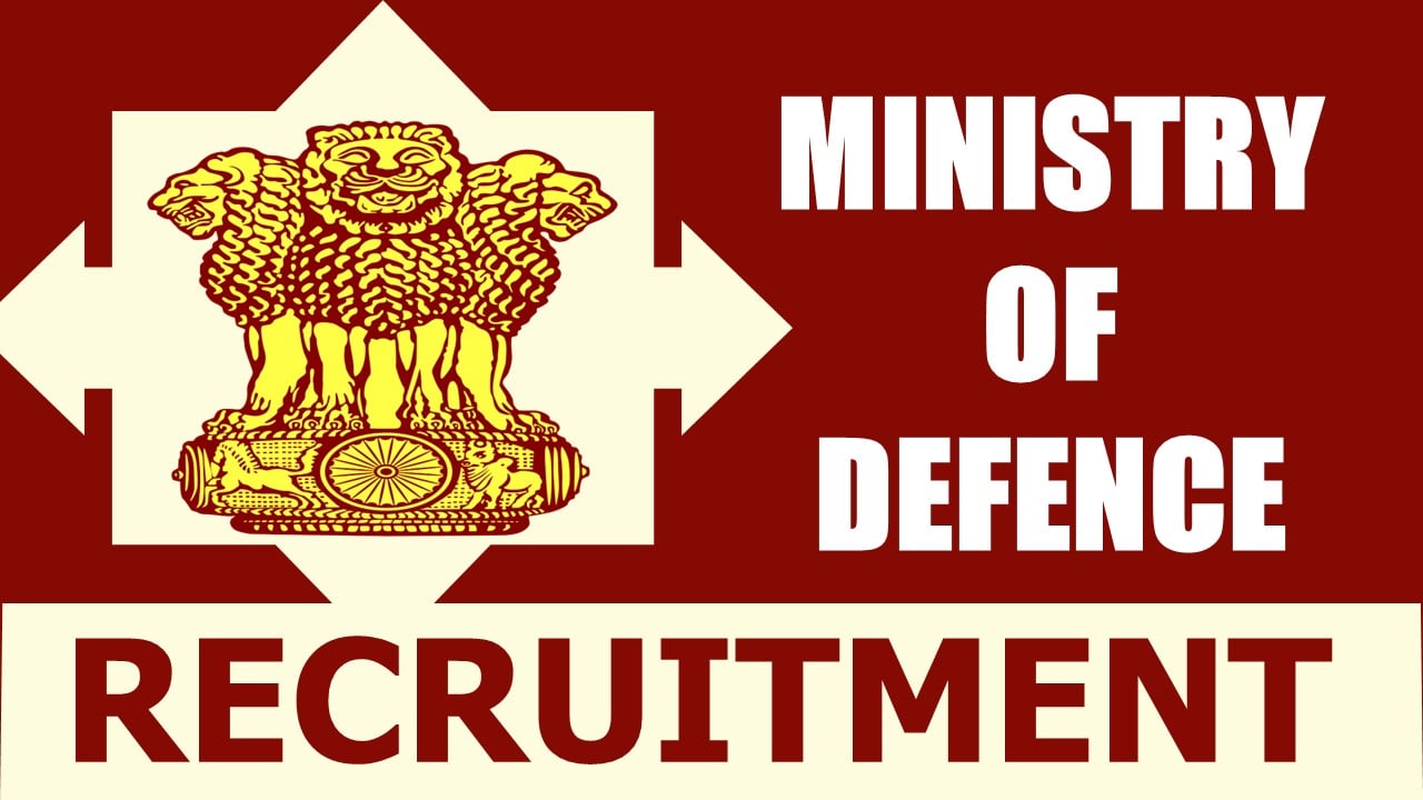 Ministry of Defence Recruitment 2024: New Notification Out, Check Post, Qualification, Salary and How to Apply